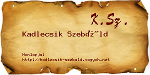 Kadlecsik Szebáld névjegykártya